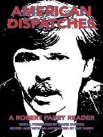 American Dispatches: A Robert Parry Reader with a Foreword by Diane Duston; Edited and with an Afterword by Nat Parry
