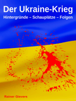 Der Ukraine-Krieg: Hintergründe - Schauplätze - Folgen