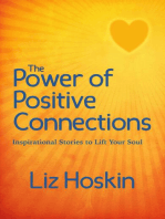 The Power of Positive Connections: Inspirational Stories to Lift Your Soul