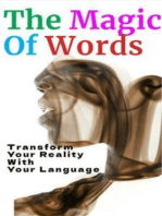 The Magic of Words - How to Transform Your Reality with Your Language