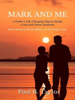 Mark and Me - A Father's Life-Changing Odyssey Beside a Son with Down Syndrome