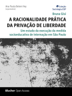 A racionalidade prática da privação de liberdade:  Um estudo da execução da medida socioeducativa de internação em São Paulo