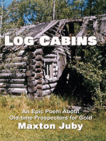 Log Cabins: An Epic Poem About Old-time Prospectors for Gold