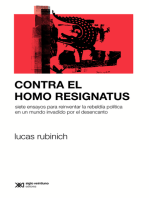 Contra el Homo Resignatus: Siete ensayos para reinventar la rebeldía política en un mundo invadido por el desencanto