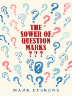 The Sower of Question Marks ???