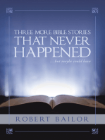Three More Bible Stories That Never Happened…But Maybe Could Have