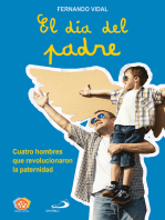 El día del padre: Cuatro hombres que revolucionaron la paternidad