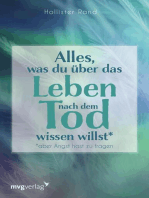 Alles, was du über das Leben nach dem Tod wissen willst: aber Angst hast zu fragen