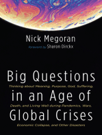 Big Questions in an Age of Global Crises: Thinking about Meaning, Purpose, God, Suffering, Death, and Living Well during Pandemics, Wars, Economic Collapse, and Other Disasters