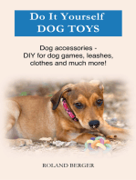 Do It Yourself Dog toys: Dog accessories - DIY for dog games, leashes, clothes and much more