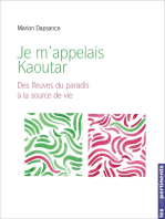 Je m'appelais Kaoutar: Des fleuves du paradis à la source de vie