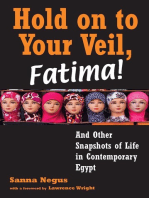 Hold on to Your Veil, Fatima!: And Other Snapshots of Life in Contemporary Egypt