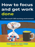 How to Focus and Get Work Done in a Microsoft 365 Working Environment