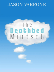 The Deathbed Mindset