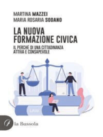 La nuova formazione civica: Il perché di una cittadinanza attiva e consapevole