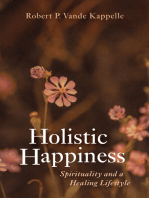 Holistic Happiness: Spirituality and a Healing Lifestyle