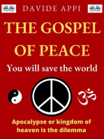 The Gospel Of Peace. You Will Save The World: Apocalypse Or Kingdom Of Heaven That Is The Dilemma