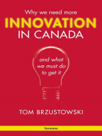Innovation in Canada: Why We Need More and What We Must Do to Get It