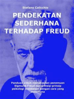 Pendekatan sederhana terhadap Freud: Panduan untuk menjelaskan penemuan Sigmund Freud dan prinsip-prinsip psikologi mendalam dengan cara yang sederhana
