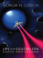 Life in the Golden Era, Earth and Beyond