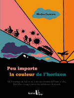 Peu importe la couleur de l'horizon: De l'Amérique du Sud en sac à dos aux chemins de France à vélo, récit d'un voyage à travers les turbulences du monde