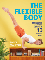 The Flexible Body: Move better anywhere, anytime in 10 minutes a day