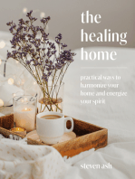 The Healing Home: Practical Ways to Harmonize Your Home and Energize Your Spirit