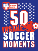 USA Soccer Guy's 50 Insane Soccer Moments