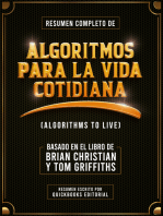 Resumen Completo De Algoritmos Para La Vida Cotidiana: Basado En El Libro De Brian Christian Y Tom Griffiths