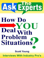 How Do YOU Deal With Problem Situations?: Ask The Experts! Interviews With Industry Pro's, #4