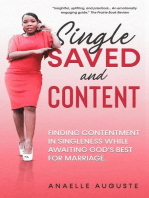 Single, Saved, and Content: Finding Contentment in Singleness while Awaiting God’s Best for Marriage