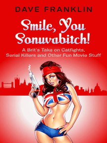 Smile, You Sonuvabitch! A Brit's Take on Catfights, Serial Killers ...