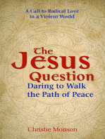 The Jesus Question: Daring to Walk the Path of Peace