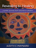 Revealing To Healing: A Poetic Journey from Wounds to Wisdom
