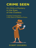 Crime Seen: It’s Only a Mystery in the Eyes of the Clueless