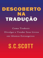 Descoberto Na Tradução: Como Traduzir, Divulgar e Vender Seus Livros em Idiomas Estrangeiros