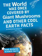 The World Was Once Covered by Giant Mushrooms and Other Cool Earth Facts