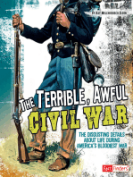 The Terrible, Awful Civil War: The Disgusting Details About Life During America's Bloodiest War