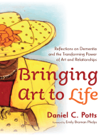 Bringing Art to Life: Reflections on Dementia and the Transforming Power of Art and Relationships