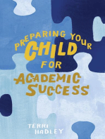 Preparing Your Child For Academic Success: Enjoyable Practical Tools That Motivate Children to Learn at a Higher Level