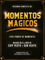 Resumen Completo De Momentos Magicos: Basado En El Libro De Chip Heath Y Dan Heath