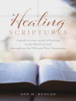 Healing Scriptures: A guide to your study of healing in the Word of God throughout the Old and New Testaments