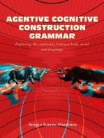 Agentive Cognitive Construction Grammar: Exploring the Continuity between Body, Mind, and Language: Agentive Cognitive Construction Grammar, #1