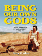 Being Our Own Gods; Drug Memoirs of an Artist, 1970: 75