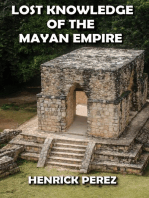 Lost Knowledge of the Mayan Empire
