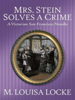 Mrs. Stein Solves a Crime: A Victorian San Francisco Novella: Victorian San Francisco Mystery