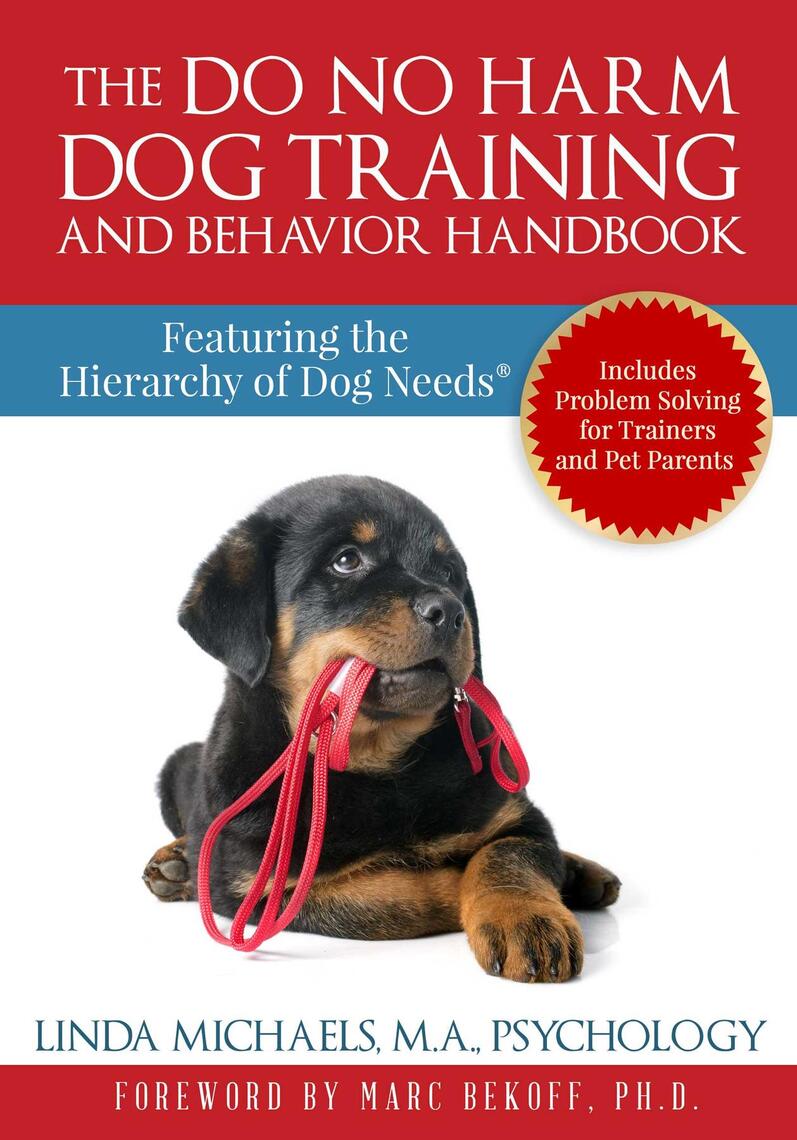 The Do No Harm Dog Training and Behavior Handbook by Linda