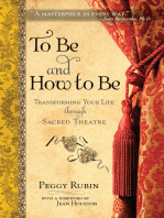 To Be and How to Be: Transforming Your Life through Sacred Theatre