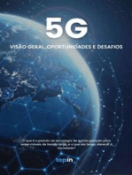5G - Visão Geral, Oportunidades e Desafios
