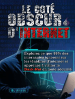 Le coté obscur d’Internet: explorez ce que 99% des internautes ignorent sur les ténèbres d’Internet et apprenez à visiter le dark net en toute sécurité